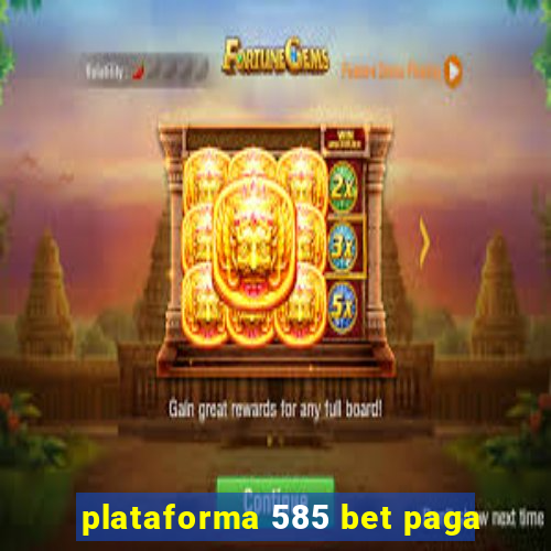 plataforma 585 bet paga